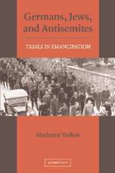 Cover for Volkov, Shulamit (Tel-Aviv University) · Germans, Jews, and Antisemites: Trials in Emancipation (Hardcover Book) (2006)