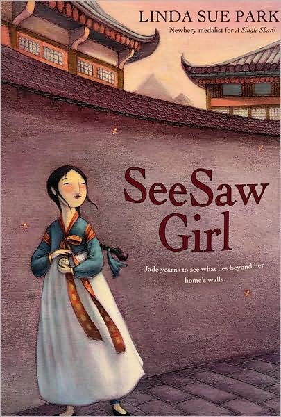 Cover for Linda Sue Park · Seesaw Girl (Paperback Book) (2009)