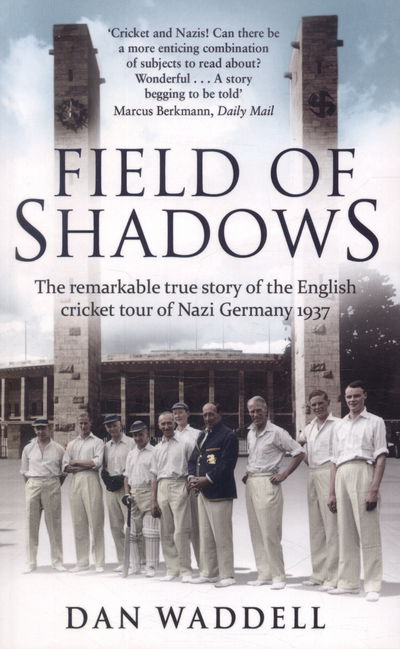 Cover for Dan Waddell · Field of Shadows: The English Cricket Tour of Nazi Germany 1937 (Paperback Book) (2015)