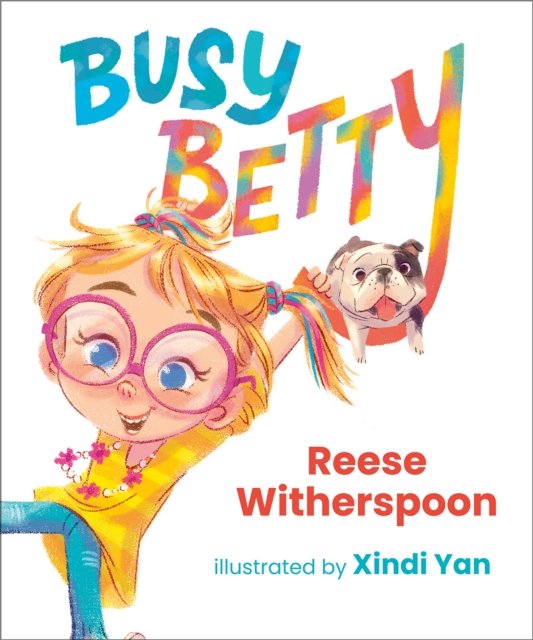 Busy Betty - Reese Witherspoon - Libros - Penguin Young Readers - 9780593465882 - 4 de octubre de 2022