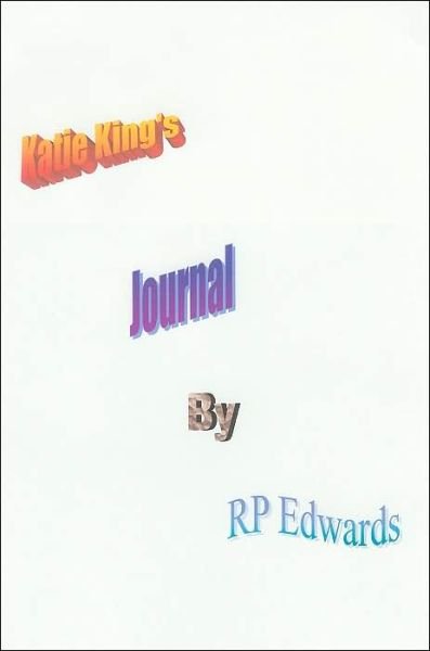 Cover for Rp Edwards · Katie King's Journal (Taschenbuch) (2004)