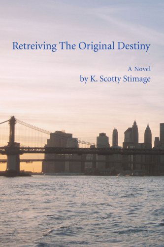 Cover for K Stimage · Retreiving the Original Destiny (Paperback Book) (2007)