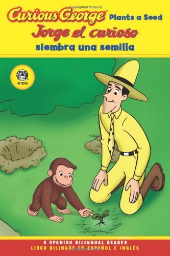 Cover for H. A. Rey · Curious George Plants a Seed / Jorge el curioso siembra una semilla: Bilingual English-Spanish - Curious George TV (Paperback Bog) [Spanish And English, Bilingual edition] (2007)