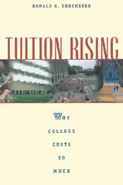 Tuition Rising: Why College Costs So Much, With a New Preface - Ronald G. Ehrenberg - Bücher - Harvard University Press - 9780674009882 - 30. Oktober 2002