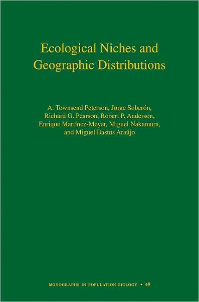 Cover for A. Townsend Peterson · Ecological Niches and Geographic Distributions - Monographs in Population Biology (Paperback Book) (2011)