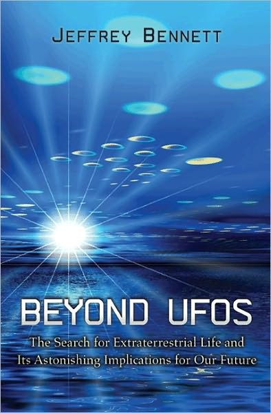 Cover for Jeffrey Bennett · Beyond UFOs: The Search for Extraterrestrial Life and Its Astonishing Implications for Our Future (Paperback Bog) [Revised edition] (2011)