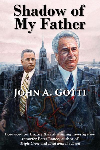 Shadow of My Father - John a Gotti - Livros - Phoenix Media Productions Ltd. - 9780692395882 - 27 de fevereiro de 2015