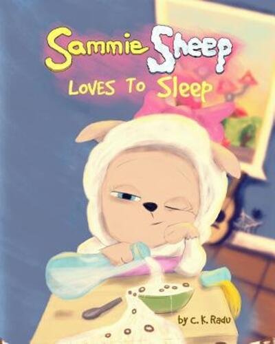 Cover for C K Radu · Sammie Sheep Loves To Sleep (Pocketbok) (2017)