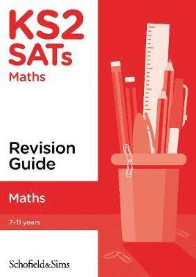 KS2 SATs Maths Revision Guide - Schofield & Sims, Steve - Books - Schofield & Sims Ltd - 9780721714882 - January 31, 2020