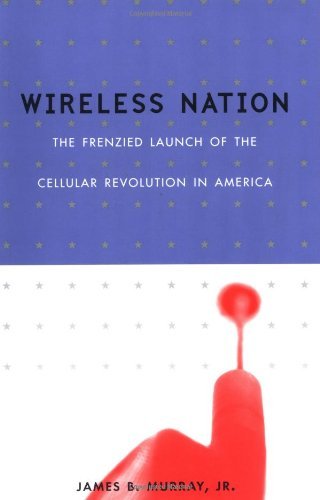 Cover for James Murray · Wireless Nation: The Frenzied Launch Of The Cellular Revolution (Paperback Book) (2002)