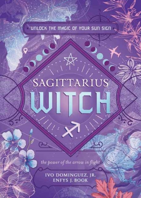 Cover for Ivo Dominguez Jr · Sagittarius Witch - The Witch's Sun Sign Series (Pocketbok) (2024)
