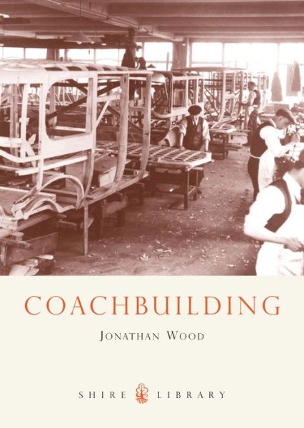 Cover for Jonathan Wood · Coachbuilding: The Hand-crafted Car Body - Shire Library (Paperback Book) (2008)