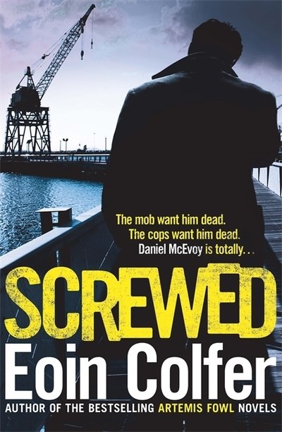 Cover for Eoin Colfer · Screwed (Paperback Bog) (2013)