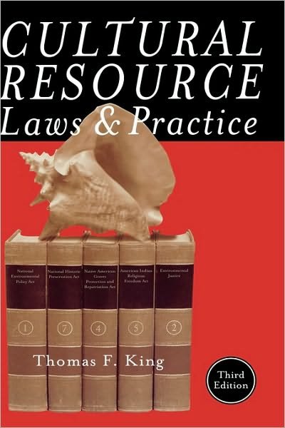 Cover for Thomas F. King · Cultural Resource Laws and Practice - Heritage Resource Management Series (Hardcover Book) [3 Revised edition] (2008)