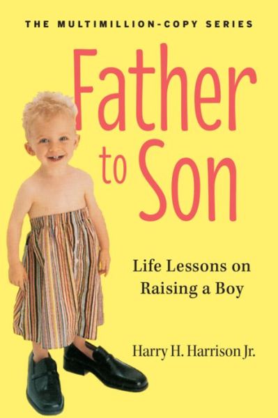 Cover for Harry H. Harrison · Father to Son, Revised Edition: Life Lessons on Raising a Boy (Paperback Book) [Revised edition] (2013)