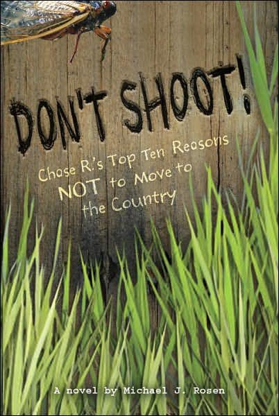 Cover for Michael J. Rosen · Don't Shoot!: Chase R.'s Top Ten Reasons Not to Move to the Country (Paperback Book) (2007)
