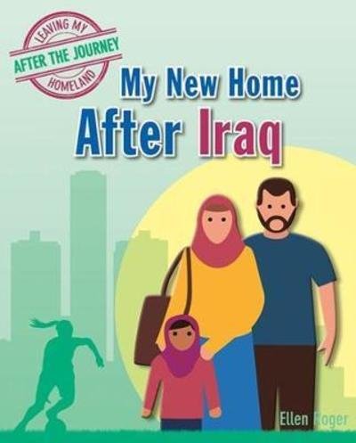 Cover for Ellen Rodger · My New Home After Iraq - Leaving My Homeland: After the Journey (Paperback Book) (2018)