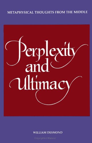 Cover for William Desmond · Perplexity and Ultimacy: Metaphysical Thoughts from the Middle (Paperback Book) [F First Paperback Edition Used edition] (1995)