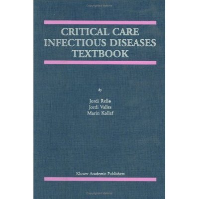 Jordi Rello · Critical Care Infectious Diseases Textbook (Hardcover bog) (2001)