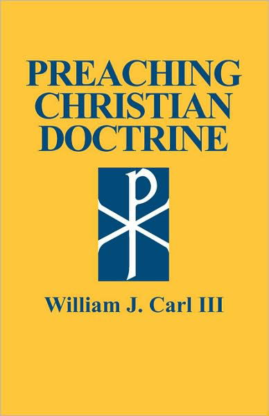 Cover for Carl, William J., III · Preaching Christian Doctrine (Taschenbuch) (1984)