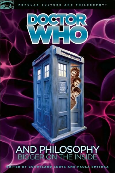 Cover for Courtland G Lewis · Doctor Who and Philosophy: Bigger on the Inside - Popular Culture and Philosophy (Paperback Book) (2010)