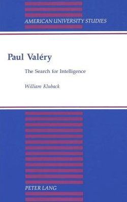 Cover for William Kluback · Paul Valery: The Search for Intelligence - American University Studies, Series 2: Romance, Languages &amp; Literature (Hardcover Book) (1993)