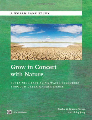 Cover for Liping Jiang · Grow in Concert with Nature: Sustaining East Asia's Water Resources Management Through Green Water Defense (World Bank Studies) (Paperback Book) (2012)