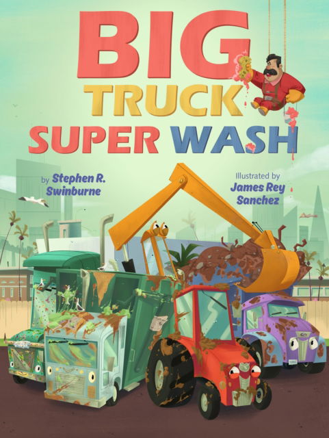 Big Truck Super Wash - Stephen R. Swinburne - Books - Holiday House Inc - 9780823445882 - August 29, 2023