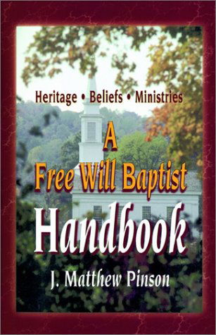 Cover for J. Matthew Pinson · A Free Will Baptist Handbook: Heritage, Beliefs, and Ministries (Pocketbok) (1998)