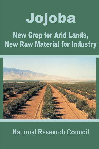 Jojoba: New Crop for Arid Lands, New Raw Material for Industry - Natiional Research Council - Books - Books for Business - 9780894991882 - June 10, 2002