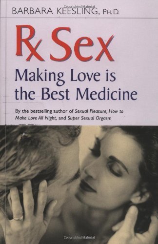 Cover for Barbara Keesling Ph.d. · Rx Sex: Making Love is the Best Medicine (Positively Sexual) (Pocketbok) (2000)