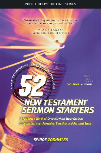 Cover for Dr. Spiros Zodhiates · 52 New Testament Sermon Starters Book Four (Pulpit Helps Outline Series) (Paperback Book) [First Edition, Revised, Formerly Exegetical Preaching Volume Fou edition] (2001)