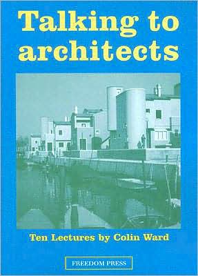 Cover for Colin Ward · Talking to Architects (Taschenbuch) (2002)