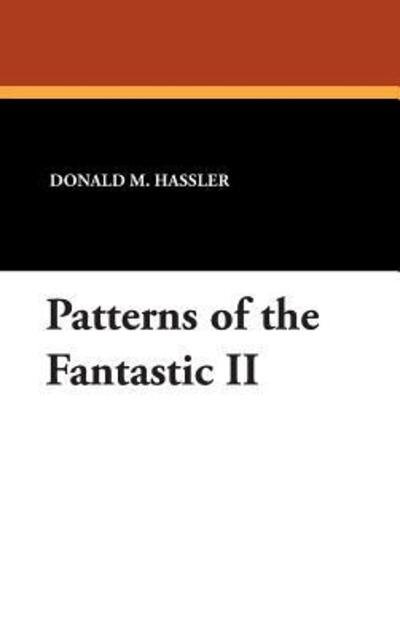 Cover for Donald M Hassler · Patterns of the Fantastic II (Inbunden Bok) (2007)