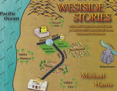 Cover for Michael Harris · Westside Stories: Recollections and Reflections of Life in West Los Angeles from the 1940s to the 1960s (Hardcover bog) (2017)