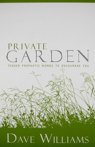 Cover for Dave Williams · Private Garden: Tender Prophetic Words to Encourage You (Pocketbok) [1st edition] (2011)