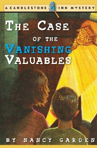 Cover for Nancy Garden · The Case of the Vanishing Valuables: a Candlestone Inn Mystery (Candlestone Inn Mysteries) (Pocketbok) (2012)