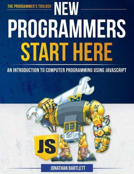 Cover for Jonathan Bartlett · New Programmers Start Here (Hardcover Book) (2016)