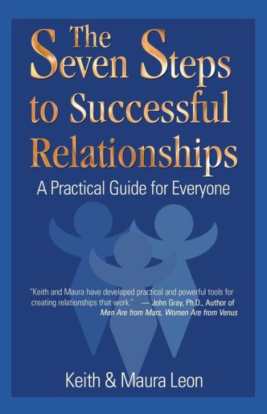 Cover for Keith Leon and Maura Leon · The Seven Steps to Successful Relationships: a Practical Guide for Everyone (Taschenbuch) [1st edition] (2012)