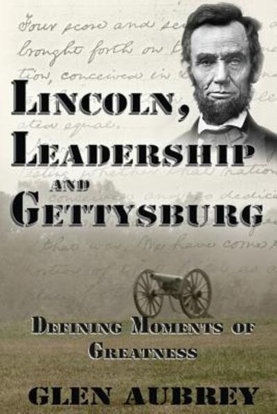 Cover for Glen Aubrey · Lincoln, Leadership and Gettysburg (Paperback Book) (2009)