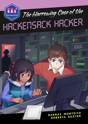 The Harrowing Case of the Hackensack Hacker - Galactic Academy of Science - Barnas Monteith - Books - Tumblehome Learning - 9780985000882 - October 1, 2013