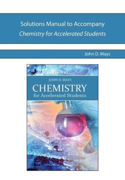 Cover for John Mays · Solutions Manual to Accompany Chemistry for Accelerated Students (Paperback Book) (2021)