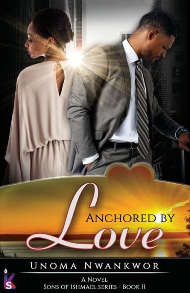 Cover for Unoma Nwankwor · Anchored By Love (Pocketbok) (2015)