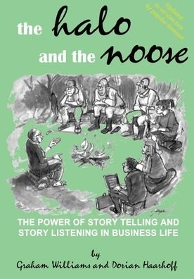 Williams, Graham and Haarhoff, Dorian · Halo and the Noose: The Power of Story Telling and Listening in Business Life (Paperback Book) [2nd edition] (2016)