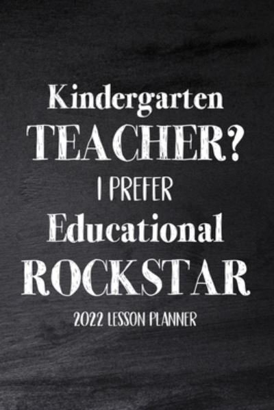 Cover for Paperland · Kindergarten Teacher 2022 I Prefer Educational Rockstar (Paperback Book) (2024)