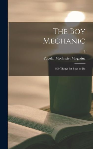 Cover for Popular Mechanics Magazine (Firm) · The Boy Mechanic (Hardcover Book) (2021)