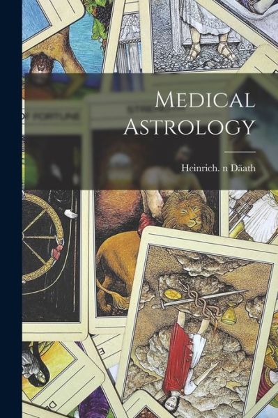 Cover for Heinrich N 2005181550 Daath · Medical Astrology (Paperback Book) (2021)