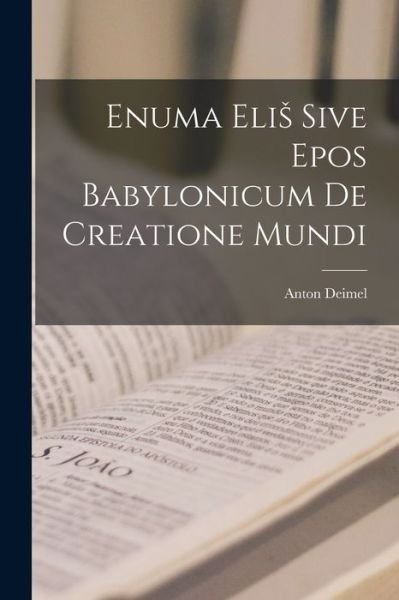 Cover for Deimel Anton · Enuma Elis Sive Epos Babylonicum de Creatione Mundi (Bok) (2022)