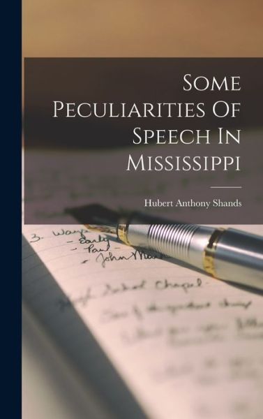 Cover for Hubert Anthony Shands · Some Peculiarities of Speech in Mississippi (Book) (2022)