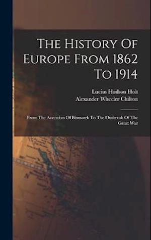 Cover for Lucius Hudson Holt · History of Europe from 1862 To 1914 (Book) (2022)